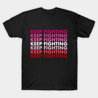 Keep Fighting - Lesbian Pride T-Shirt